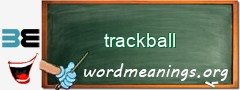 WordMeaning blackboard for trackball